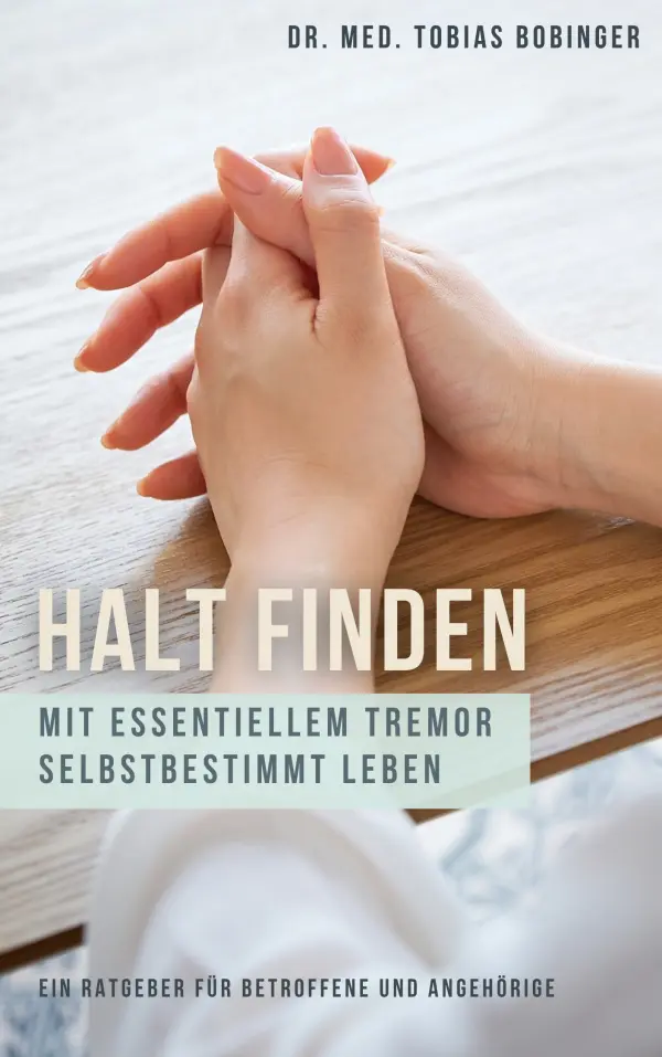 Halt finden - mit essentiellem Tremor selbstbestimmt leben